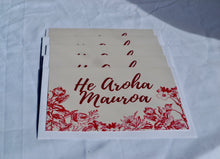 Load image into Gallery viewer, He Aroha Mauroa
